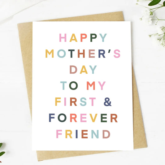 Greeting card with colorful text 'Happy Mother's Day to my first & forever friend' on a white background.