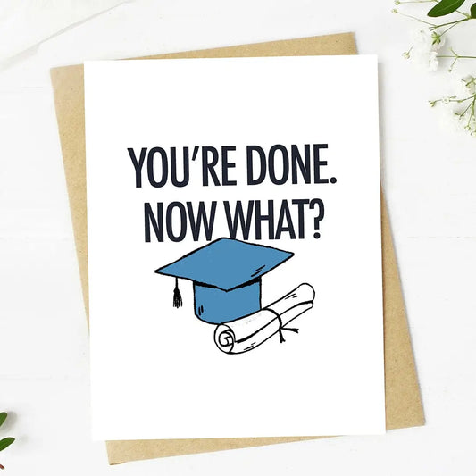 Graduation-themed card with text 'You're Done. Now What?' and a blue cap and diploma on a white background.